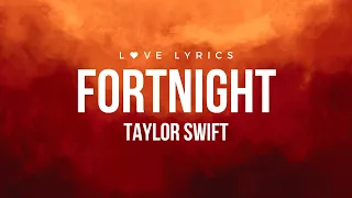 Fortnight - Taylor Swift Feat. Post Malone | Lyrics