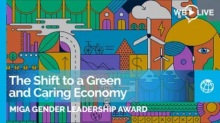 9th Annual MIGA Gender Leadership Award: The Shift to a Green and Caring Economy