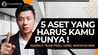 Rahasia Para Orang Kaya : Ini 5 Aset Yang Harus Kamu Punya