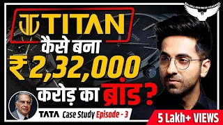 Titan कैसे बना ₹2,32,000 करोड़ का ब्रांड? | Tata Case Study Ep 3 | Rahul malodia