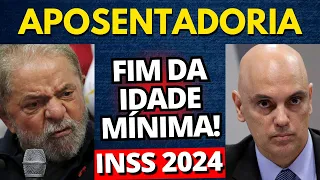 NOVIDADES 2024! FIM DA IDADE MÍNIMA! APOSENTADORIA INSS