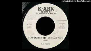 Carl Phillips - I Saw Mother With God Last Night - K-Ark Records