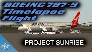 FSX - Boeing 787-9 Qantas Project Sunrise | Timelapse Flight | London to Sydney | Star737