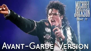 Michael Jackson - Beat It (Avant-Garde Version)