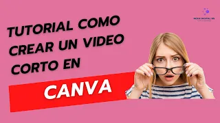 Tutorial 2024 Aprende paso a paso como Crear un video Corto (rels, short, tiktoks) con CANVA