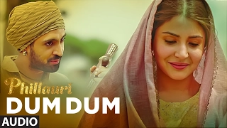 DUM DUM (Full Audio) | Phillauri | Anushka, Diljit, Suraj, Anshai, Shashwat | Romy & Vivek