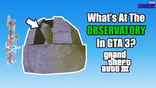 What's At The Observatory In GTA 3? (Exploring Secret Areas)