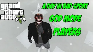 A DAY IN GTA V ONLINE BAD SPORT THIS IS WHAT HAPPENED