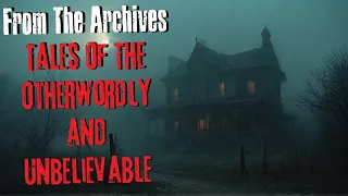 "From The Archives Tales of The Otherworldly and Unbelievable" Creepypasta Scary Story