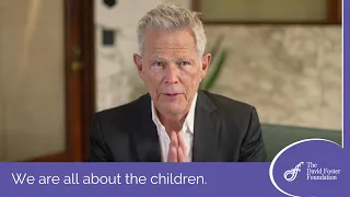 At the David Foster Foundation, we are all about the children.