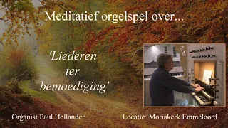 Meditatief orgelspel over 'liederen ter bemoediging' (waaronder ' Eens was ik een vreemdeling ')