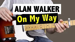 Alan Walker - On My Way // Guitar Lesson (FREE TAB)