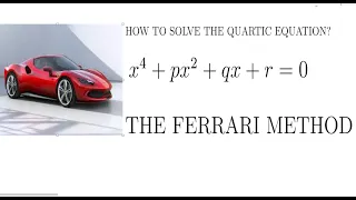 How to solve the quartic equation by the Ferrari method?