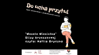 Eliza Orzeszkowa "Wesele Wiesiołka" - audiobook