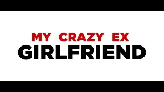 My Crazy Ex Girlfriend - Part 1