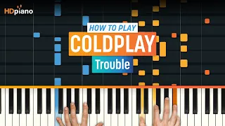 How to Play "Trouble" by Coldplay | HDpiano (Part 1) Piano Tutorial