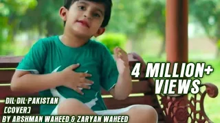 Dil Dil Pakistan By Arshman Waheed & Zaryan Waheed