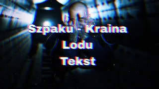 Szpaku - Kraina Lodu (Tekst)