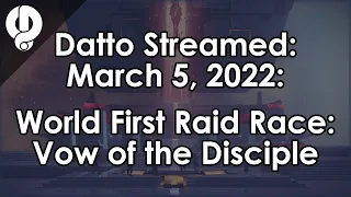 Datto Streamed: Vow of the Disciple World First Race - March 6, 2022