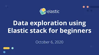 Data Exploration using Elastic Stack for Beginners