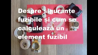 Despre siguranțe fuzibile și cum se calculează un element fuzibil