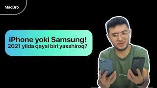 MacBro - iPhone yoki Samsung! 2021 yilda qaysi biri yaxshiroq?