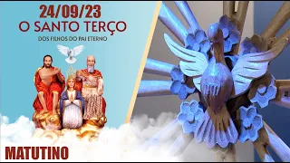 O Santo Terço dos Filhos do Pai Eterno - Matutino - 24/09/23