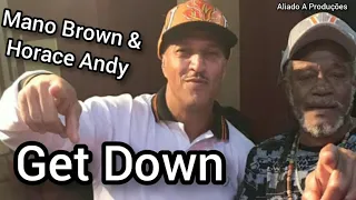 Mano Brown & Horace Andy - Get Down (História)