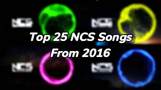 Top 25 Favourite NCS Songs from 2016