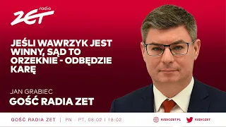 Jan Grabiec: Jeśli Wawrzyk jest winny, sąd to orzeknie - odbędzie karę