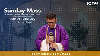 Mass on the Second Sunday of Lent with Fr. Rob Galea 25/02/2024