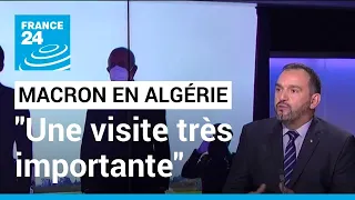 Emmanuel Macron en Algérie : "une visite très importante" pour relancer les relations diplomatiques