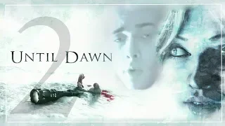 ДОЖИТЬ ДО РАССВЕТА || Until Dawn || 2 Часть