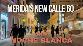 Merida's Noche Blanca- a Friday Night Walk up Calle 60