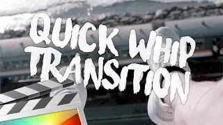 Quick Whip Transition - Final Cut Pro X