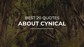 Best 20 Quotes about Cynical | Most Popular Quotes | Soul Quotes
