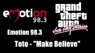 GTA: Vice City Stories - Emotion 98.3 | Toto - "Make Believe"