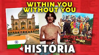 Inspirada em música indiana e no budismo? A história de "WITHIN YOU WITHOUT YOU" (The Beatles)