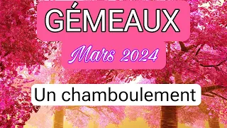 GÉMEAUX MARS 2024 ~ Un Chamboulement !