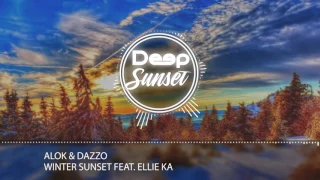 Alok & Dazzo - Winter Sunset feat  Ellie Ka