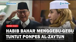 GERAM! Habib Bahar Menggebu-gebu Tuntut Ponpes Al-Zaytun Minta Pemerintah Tegas ke Panji Gumilang