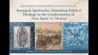 Insurgent Spirituality: Disturbing Pol. Theology in the Transformation of 'New Spain' to 'Mexico'