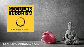 Episode 1 - What is Secular Buddhism?
