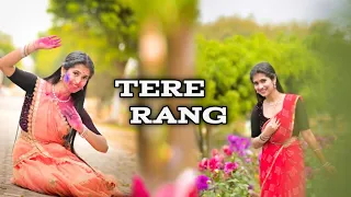 TERE RANG : ATRANGI RE | A Dance Video By SNEHA BORTHAKUR