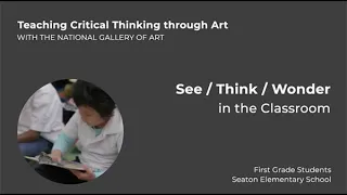 Teaching Critical Thinking through Art, 1.3: See/Think/Wonder in the Classroom