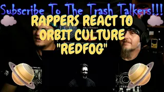 Rappers React To Orbit Culture "Redfog"!!!