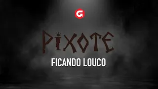 Pixote | Ficando Louco | Vídeo clipe Oficial