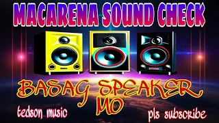 MACARENA SOUND CHECK~THE MOST POWERFULL BASS SOUND TEST~NO COPYRIGHT..