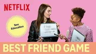 The Best Friend Game with Sex Education's Tanya Reynolds and Patricia Allison | Netflix