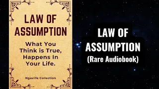 Law of Assumption - What You Think is True, Happens in Your Life Audiobook (NevilleGoddard&Abdullah)